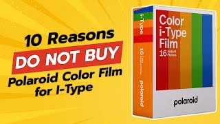 DONT BUY Polaroid Color Film for IType Before Watching THIS 😱 10 Reasons [upl. by Aicsile]