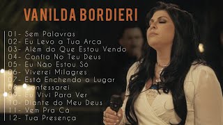 VANILDA BORDIERI  As Melhores Músicas de 2023 CD COMPLETO  Sem Palavras e Viverei Milagres [upl. by Sorodoeht]