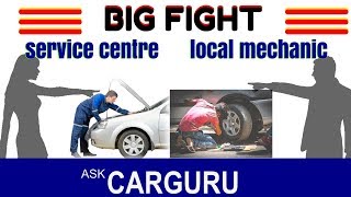 Service Centre vs Local Mechanic पैसे कैसे बचायें सभी दिक्कतें ध्यानपूर्वक समझिये खुद CARGURU से [upl. by Kane]