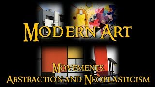 Modern Art  18 Movements Abstraction and Neoplasticism [upl. by Eyk]