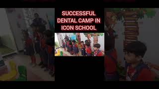 DENTAL CAMP IN ICON SCHOOL  shortsfeed toothdental youtubeshorts viralreels video viewsviral [upl. by Yevoc3]