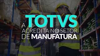 A TOTVS acredita no setor de manufatura [upl. by Davita]