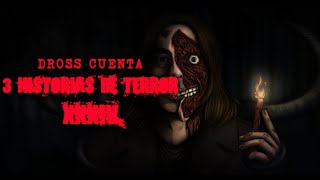 Dross cuenta 3 historias de terror XXXIV [upl. by Nnarual]