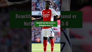 Beautiful Goal Saka Arsenal vs Nottingham forest 30 [upl. by Semele]