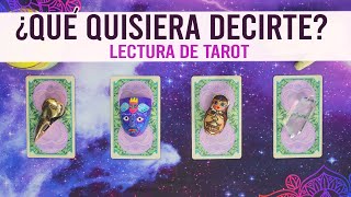 ¿QUÉ QUISIERA DECIRTE  Tarot interactivo 🗣️💬♣️ [upl. by Naz]