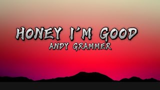 Honey Im good  Andy grammer Lyrics video [upl. by Aicinoid802]