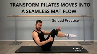 Transform Pilates Moves into a Seamless Mat Flow I Guided Practice [upl. by Flieger]