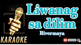 LIWANAG SA DILIMRIVERMAYAKARAOKE [upl. by Zamora121]