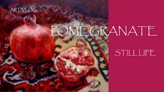 Pomegranate Still life טבע דומם עם רימון Натюрморт с гранатом [upl. by Nataniel829]