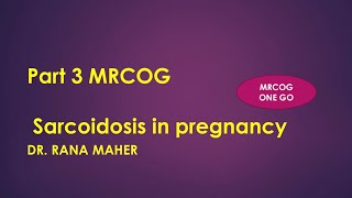 Sarcoidosis in pregnancy by Dr Rana Maher part3 MRCOG tog2024 [upl. by Eimor953]