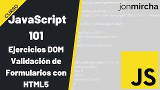 Curso JavaScript 101 DOM Ejercicios Prácticos  Validación de Formularios con HTML5  jonmircha [upl. by Ameehsat]