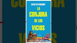 La conjura de los vicios 3 David Betancourt [upl. by Esialb537]