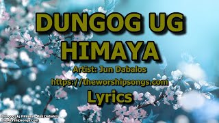 Dungog Ug Himaya  Jun Dabalos  Lyrics [upl. by Hendrickson544]