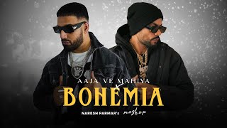 Aaja Ve Mahiya X Bohemia Mashup  Imran Khan  Naresh Parmar  Rap MegaMix [upl. by Fried]