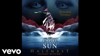 Empire Of The Sun  Half Mast Slight Return Extended Ver  Audio [upl. by Linnette]