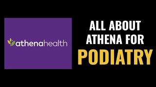 All about Athena for Podiatry [upl. by Nolrac]