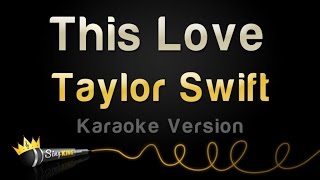 Taylor Swift  This Love Karaoke Version [upl. by Ki]