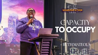 Kingdom Manifestation Conference 2024  Capacity To Occupy  Ruth Mateola [upl. by Atekan862]