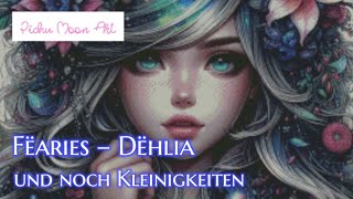 diamondpainting  Fëaries – Dëhlia vom PichuMoonArt und ich bin leicht verwirrt😂 083 [upl. by Vanhomrigh188]