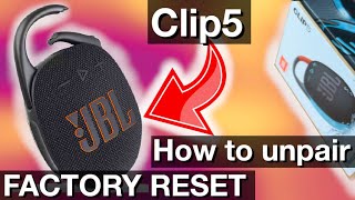 How to UNPAIR the JBL CLIP5 Bluetooth speaker Factory Reset instructions [upl. by Timofei]