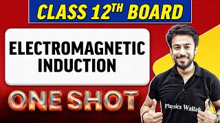 ELECTROMAGNETIC INDUCTION  Complete Chapter in 1 Shot  Class 12th BoardNCERT [upl. by Candless]