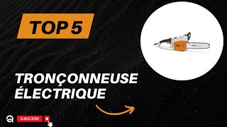 Top 5 Meilleures Tronçonneuses Électriques 2024  Comparatif et Avis [upl. by Arondell811]