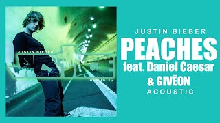 Justin Bieber  Peaches Acoustic feat Daniel Caesar amp GIVĒON [upl. by Hi]