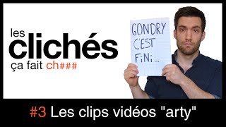 Les clips musicaux quotartyquot en 10 clichés Les Clichés Ca Fait Ch  Ep 3 [upl. by Alaster]