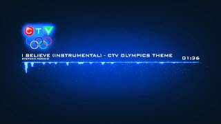 HQ  I Believe Instrumental  CTV Olympics theme [upl. by Estelle]