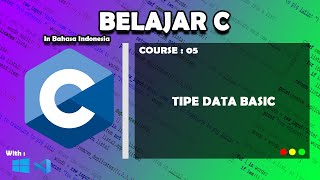 Tipe Data C Programming  Belajar C  05 [upl. by Oiznun684]