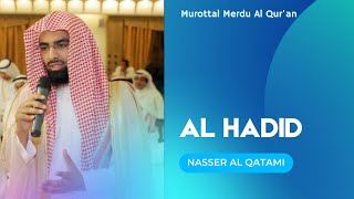 Murottal Al Quran Merdu  Surah Al Hadid  Syaikh Nasser Al Qatami [upl. by Lurline]