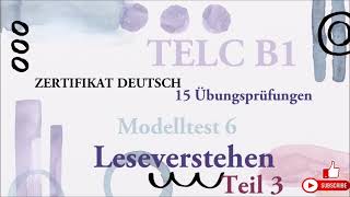 TELC B1  Zertifikat Deutsch 15 übungsprüfungen Leseverstehen B1  modelltest 6 Teil 3 mit lösung [upl. by Deppy]