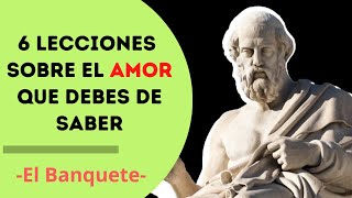 EL BANQUETE DE PLATON RESUMEN DEL LIBRO  6 LECCIONES SOBRE EL AMOR QUE DEBES DE SABER [upl. by Albie]