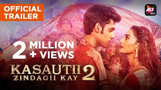 Kasautii Zindagii Kay 2  Trailer  ALTBalaji  Parth Samthaan  Erica Fernandes  Hina Khan [upl. by Breech]