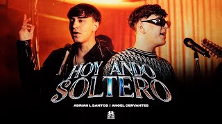 Adrian L Santos x Angel Cervantes  Hoy Ando Soltero Official Video [upl. by Sirtimid223]