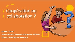 Coopération vs collaboration Sylvain Connac Académie de Montpellier Février 2021 [upl. by Siugram]