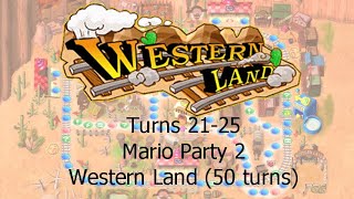 Mario Party 2 Western Land 50 Turns Turns 21 to 25 [upl. by Bear]