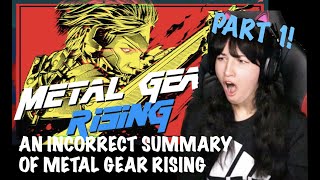 Reacting to An Incorrect Summary of Metal Gear Rising  PART 1 [upl. by Jaf151]