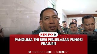 Panglima TNI Beri Penjelasan Fungsi Prajurit [upl. by Ajin]