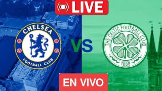 Chelsea Vs Celtic FC International Club Friendly football match today Live 2024 [upl. by Ecirtnahs634]