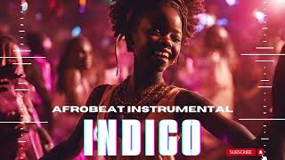 CHILL Romantic Afrobeat instrumental  INDIGO [upl. by Eedahs]