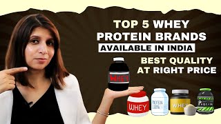 Top 5 Whey Protein Powder Brands in India  Best Quality at Right Price  Review By Dietitian [upl. by Airitac]