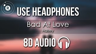 Halsey  Bad At Love 8D AUDIO [upl. by Llerahs]