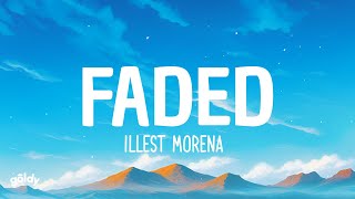 Illest Morena  Faded RAW Lyrics [upl. by Ettelloc781]