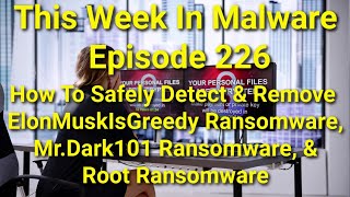 TWIM Ep226 How To Stop amp Remove ElonMuskIsGreedy MrDark101 amp Root Ransomware Threats [upl. by Ahsiral]