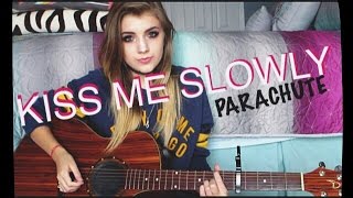 Kiss Me Slowly  Parachute Acoustic Cover [upl. by Wolfe]