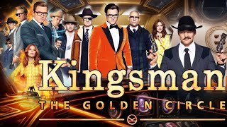 Kingsman The Golden Circle 2017 Movie  Colin FirthTaron  Kingsman 2 Full Movie Facts amp Details [upl. by Marline]