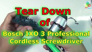 Tear Down of Bosch IXO 3 Professional Cordless Screwdriver How to replace battery and motor [upl. by Isolt]