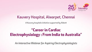 Career in Cardiac Electrophysiology  Part3  From India to Australia  Kauvery Hospital Chennai [upl. by Rednaeel]