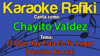 Chayito Valdez  El Que Hoy Esta En Tu Lugar Versión Banda Karaoke Demo [upl. by Letram]